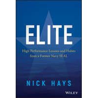 Elite - High Performance Lessons and Habits from a Former Navy SEAL – Nick Hays