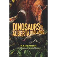 Dinosaurs of the Alberta Badlands – W Scott Persons,Julius T Csotonyi