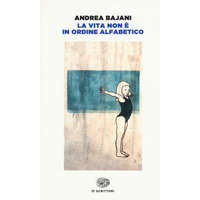 La Vita non ? in ordine alfabe – Andrea Bajani