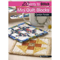  20 to Stitch: Mini Quilt Blocks – Carolyn Forster