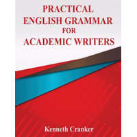  Practical English Grammar for Academic Writers – Kenneth Cranker