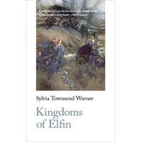  Kingdoms of Elfin – Sylvia Townsend Warner