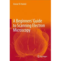  Beginners' Guide to Scanning Electron Microscopy – Anwar Ul-Hamid