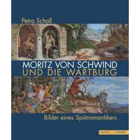  Moritz von Schwind und die Wartburg – Petra Schall