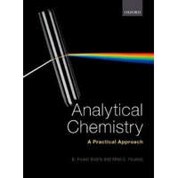  Analytical Chemistry: A Practical Approach – Evans,E. Hywel (Reader in Analytical Chemistry,University of Plymouth and Associate Lecturer at The Open University),Foulkes,Mike E. (Senior Lectu