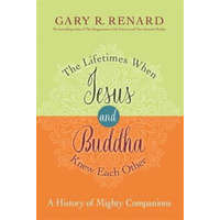  Lifetimes When Jesus and Buddha Knew Each Other – Gary R. Renard