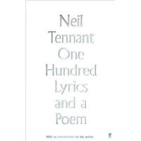  One Hundred Lyrics and a Poem – NEIL TENNANT