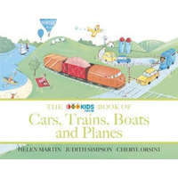  ABC Book of Cars, Trains, Boats and Planes – Helen Martin,Cheryl Orsini,Judith Simpson