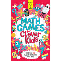  Math Games for Clever Kids: More Than 100 Puzzles to Exercise Your Mind – Dr Gareth Moore,Chris Dickason