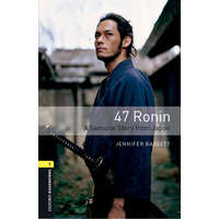  Oxford Bookworms Library: Level 1:: 47 Ronin: A Samurai Story from Japan audio pack – Jennifer Bassett