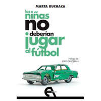  Las niñas no deberían jugar al fútbol – MARTA BUCHACA ALEMANY