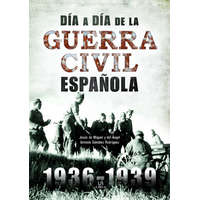  DÍA A DÍA DE LA GUERRA CIVIL ESPAÑOLA – JESUS DE MIGUEL Y DEL ANGEL,SANCHEZ