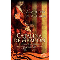 CATALINA DE ARAGÓN – ALMUDENA DE ARTEAGA