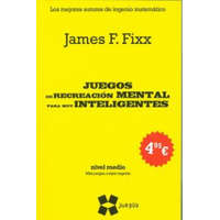  Juegos de recreación mental para los muy inteligentes – JAMES F. FIXX