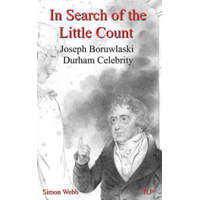  In Search of the Little Count: Joseph Boruwlaski, Durham Celebrity – Simon Webb