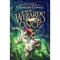  Wizards of Once – Cressida Cowell