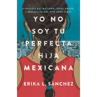 Yo No Soy Tu Perfecta Hija Mexicana / I Am Not Your Perfect Mexican Daughter – Erika L Sanchez