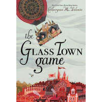  The Glass Town Game – Catherynne M Valente,Rebecca Green