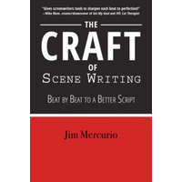  Craft of Scene Writing: Beat by Beat to a Better Script – Jim Mercurio