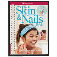 The Skin & Nails Book: Care & Keeping Advice for Girls – Carrie Anton,Josee Masse