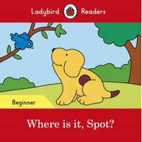  Ladybird Readers Beginner Level - Spot - Where is it, Spot? (ELT Graded Reader) – Ladybird