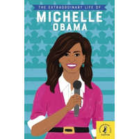  Extraordinary Life of Michelle Obama – Sheila Kanani,Sarah Walsh