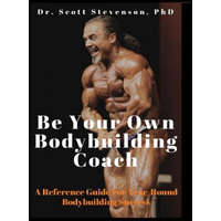  Be Your Own Bodybuilding Coach – SCOTT WAL STEVENSON
