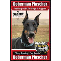 Doberman Pinscher Training Book for Dogs and Puppies by Bone Up Dog Training: Are You Ready to Bone Up? Easy Training * Fast Results Doberman Pinscher – Mrs Karen Douglas Kane
