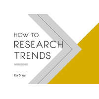  How to Research Trends Workbook – Els Dragt