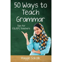  Fifty Ways to Teach Grammar: Tips for ESL/EFL Teachers – Maggie Sokolik