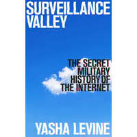  Surveillance Valley – Yasha Levine