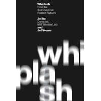  Whiplash – Joi Ito,Jeff Howe