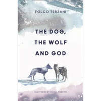  Dog, the Wolf and God – Folco Terzani