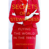  Secrets of a Stewardess – Gretchen Ryan