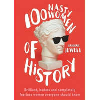  100 Nasty Women of History – Hannah Jewell