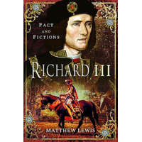  Richard lll: In Fact and Fiction – Matthew Lewis