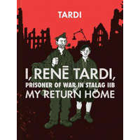 I, Rene Tardi, Prisoner Of War In Stalag Iib Vol. 2 – Jacques Tardi