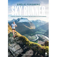 Sky Runner: Finding Strength, Happiness, and Balance in Your Running – Emelie Forsberg,Kilian Jornet,Blue Star Press