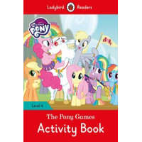  My Little Pony: The Pony Games Activity Book- Ladybird Readers Level 4