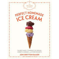 The Artisanal Kitchen: Perfect Homemade Ice Cream – Jeni Britton Bauer