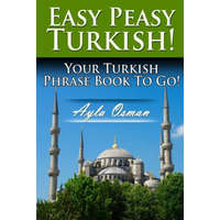 Easy Peasy Turkish! Your Turkish Phrase Book To Go! – Ayla Osman
