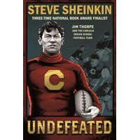  Undefeated: Jim Thorpe and the Carlisle Indian School Football Team – Steve Sheinkin