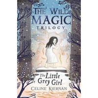  Little Grey Girl (The Wild Magic Trilogy, Book Two) – Celine Kiernan