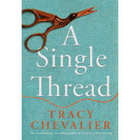 Single Thread – TRACY CHEVALIER