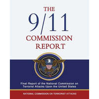  The 9/11 Commission Report: Final Report of the National Commission on Terrorist Attacks Upon the United States – Thomas H Kean,Lee Hamilton,National Commission on Terrorist Attacks