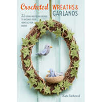 Crocheted Wreaths and Garlands – Kate Eastwood