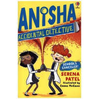  Anisha, Accidental Detective: School's Cancelled – SERENA PATEL