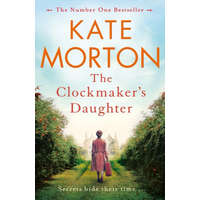  Clockmaker's Daughter – Kate Morton