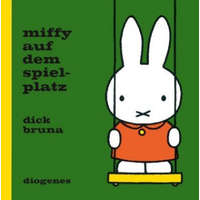 Miffy auf dem Spielplatz – Dick Bruna,Anna-Nina Kroll