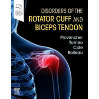  Disorders of the Rotator Cuff and Biceps Tendon – Provencher,Matthew T,MD,Brian J. Cole,Anthony A Romeo,Boileau,Pascal,Professeur,Verma,Nikhil,MD